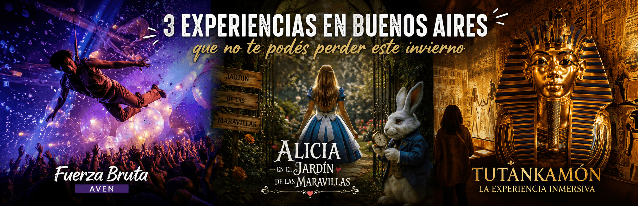 Experiencias-en-Buenos-Aires-para-disfrutar-durante-eld-invierno-Fuerza-Bruta-Alicia-en-el-Jardin-de-las-Maravillas-y-Tutankamon