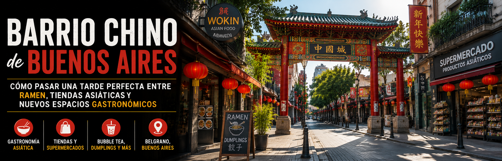 Barrio Chino de Buenos Aires en Belgrano con el tradicional arco de ingreso, restaurantes asiáticos y comercios orientales