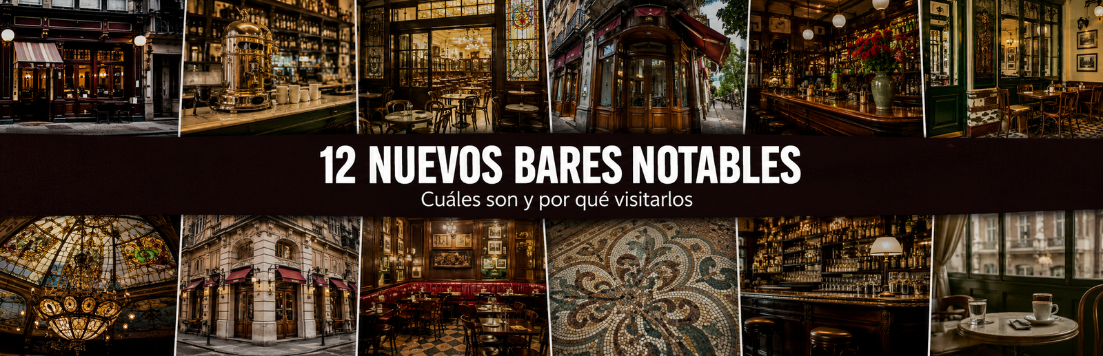 Collage de los 12 nuevos Bares Notables con interiores y fachadas de cafés históricos porteños.